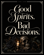 Good Spirits Bad Decisions Halloween printable sign